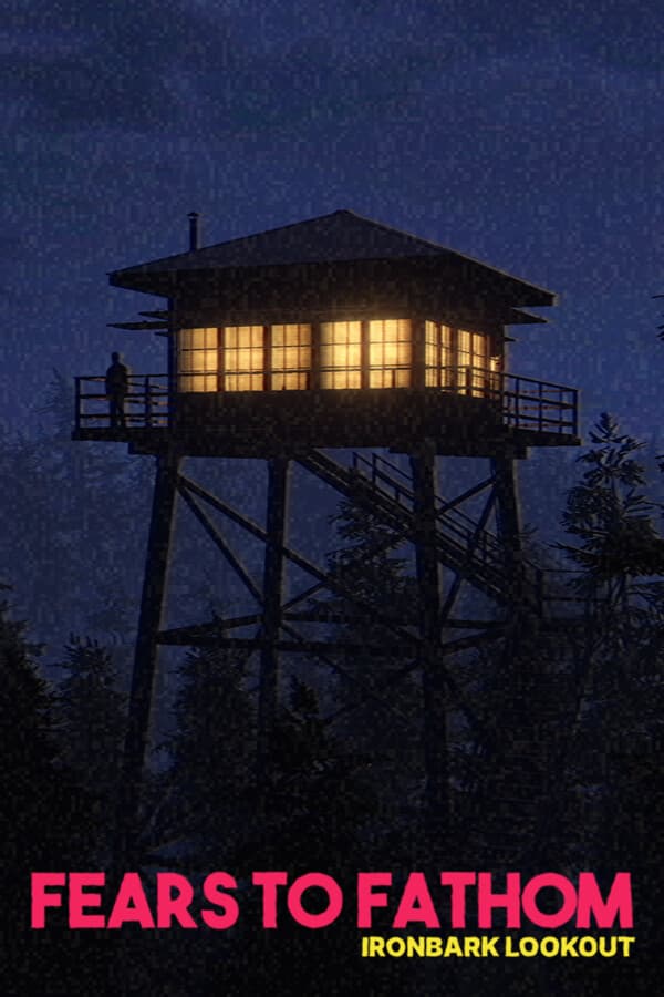 Fears to Fathom: Ironbark Lookout